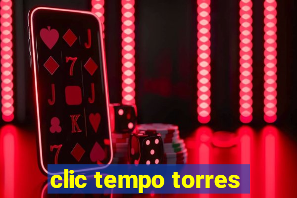 clic tempo torres